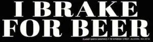 I Brake For Beer