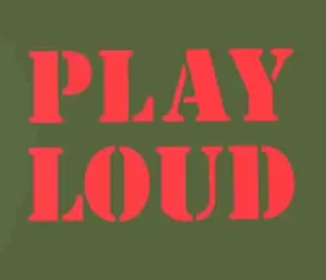 Play Loud